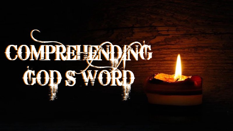 COMPREHENDING GOD'S WORD | House On The Rock Family Church