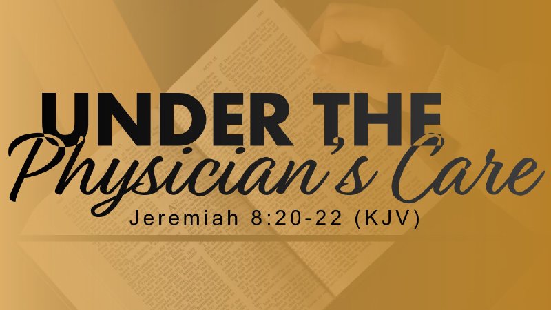 Under the Physician's Care | Second Missionary Baptist Church