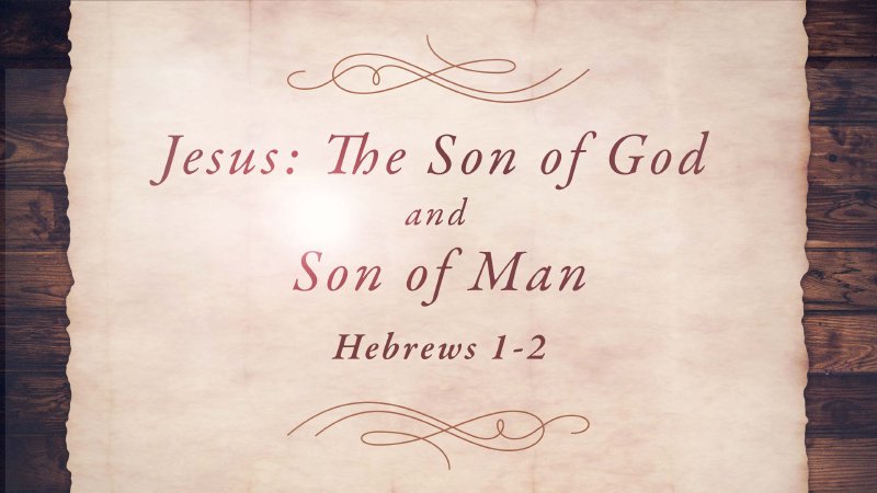 Jesus: The Son of God and Son of Man | Cornerstone Community Church