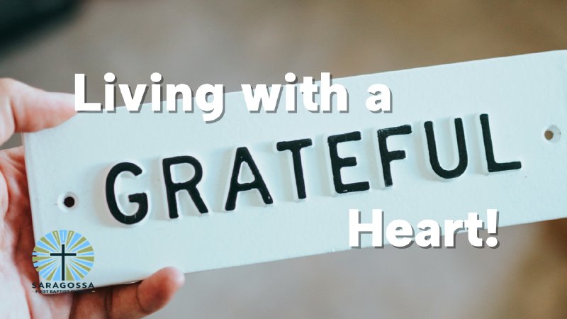 Living with a Grateful Heart | Saragossa First Baptist Church