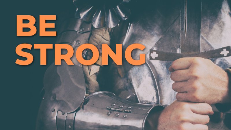 Be Strong | Fairview Missionary Church