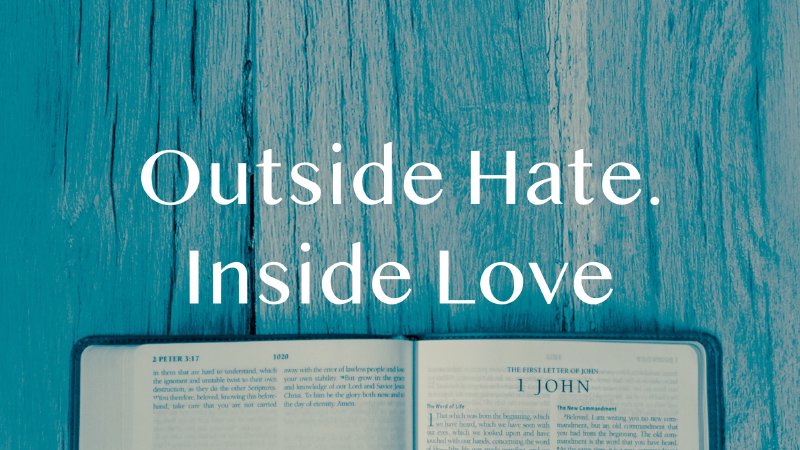 Outside Hate. Inside Love | Mountain View Chapel