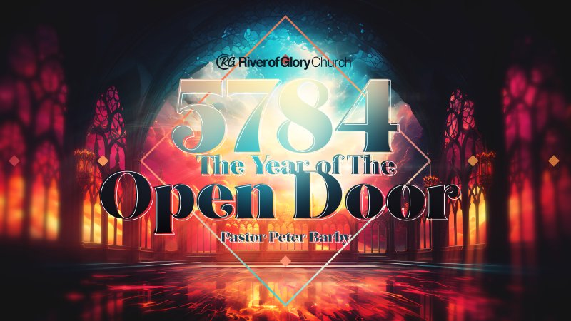 5784 The Year Of The Open Door River Of Glory Church