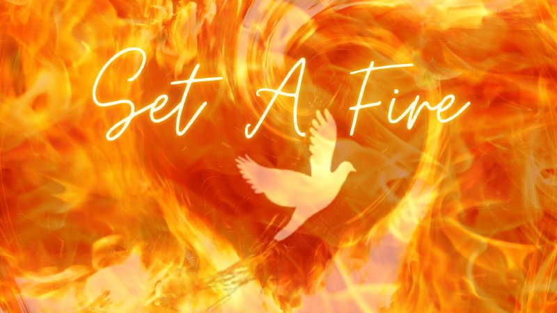 Pentecost: Set A Fire In Us | Grace Church - Hanover