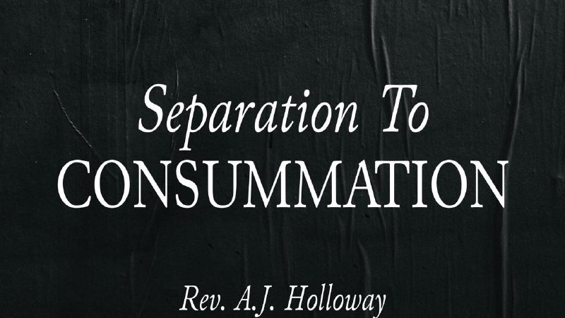 Separation to Consummation | Gateway Pentecostal