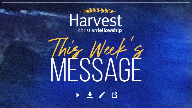 The 4 Elements of the Church | Harvest Christian Fellowship