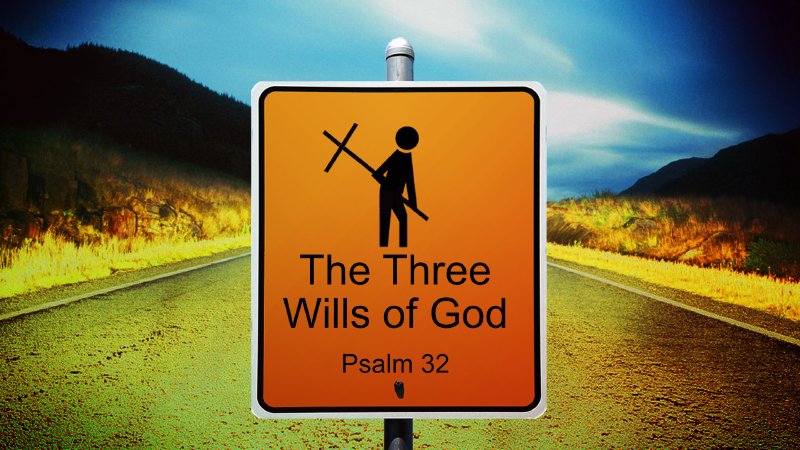 The Three Wills of God | Psalm 32 | Cannon Church