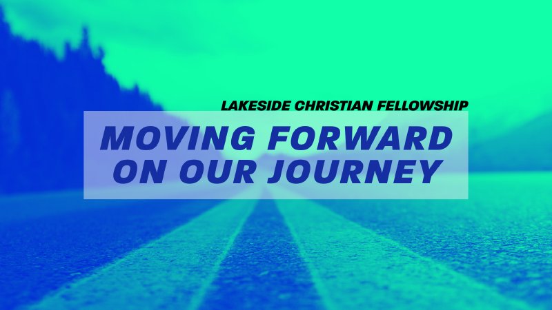 Moving Forward pt3 | Lakeside Christian Fellowship