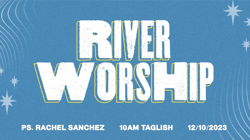 RIVER WORSHIP River of God Ortigas