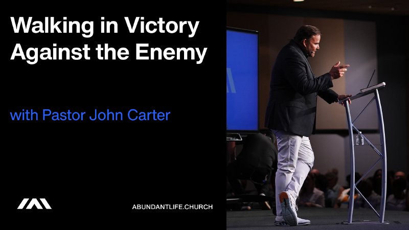 Walking In Victory Against The Enemy Abundant Life Message Library