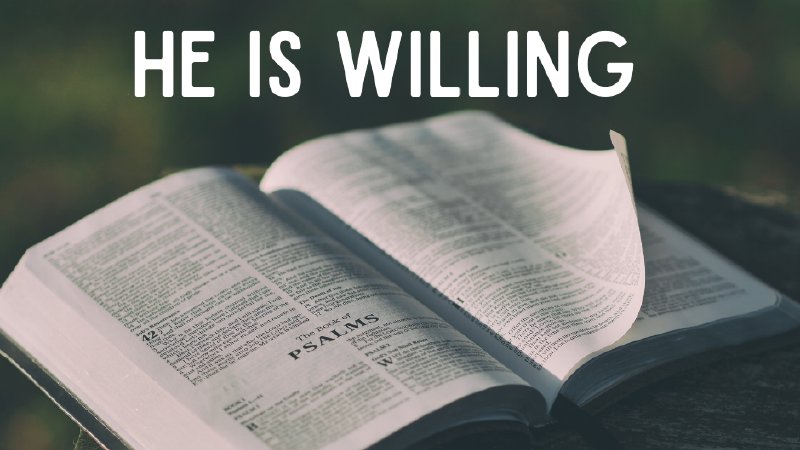 He Is Willing | Living Word Church