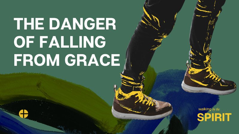 The Danger of Falling from Grace | Christ Bible Church of Chicago