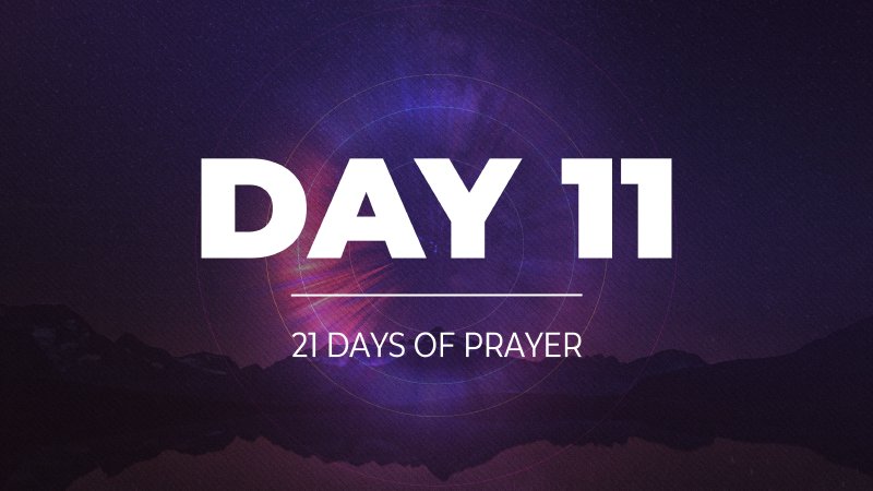 21 Days of Prayer - Day 11 | Watermark Church