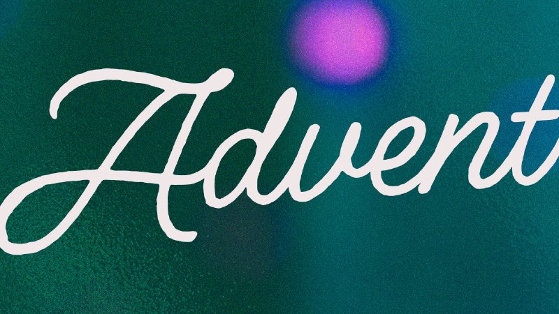 Adventsgrüße Kostenlos Für Whatsapp 2 Advent Advent 2024 | C3 Church Invercargill