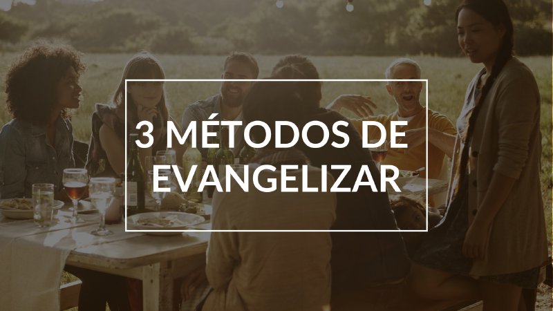 3 Métodos De Evangelizar Parte 2 Iglesia La Esperanza