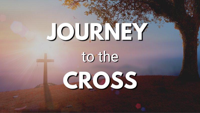 02 Journey to the Cross | Danube International Church