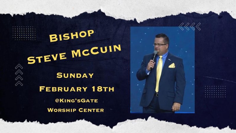 Guest Speaker: Bishop Steve McCuin | King's Gate Worship Center