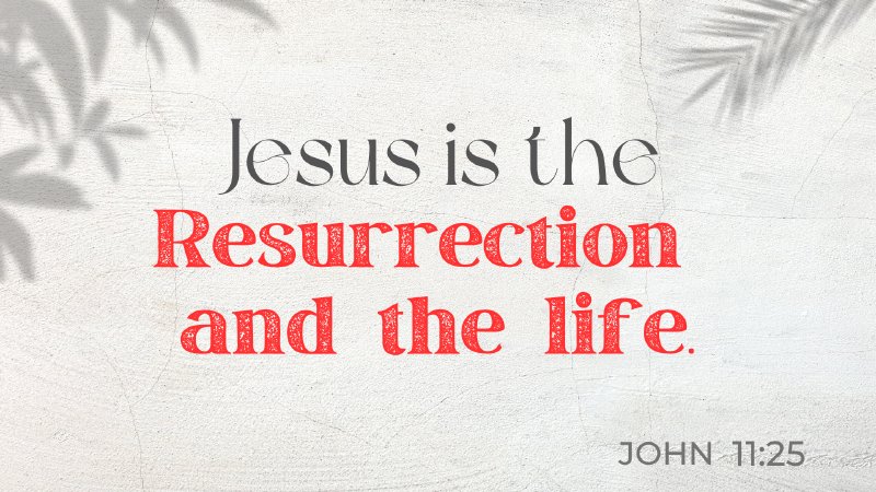 Jesus is the Resurrection and the Life | Concord Baptist Church