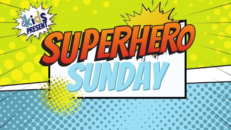 Superhero Sunday | Activate Your Faith | River Church of Juniata County