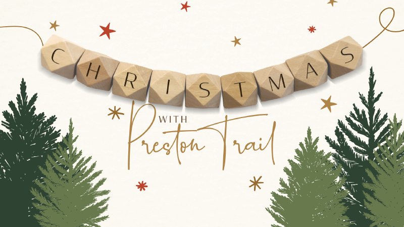 Christmas with Preston Trail | Preston Trail Community Church