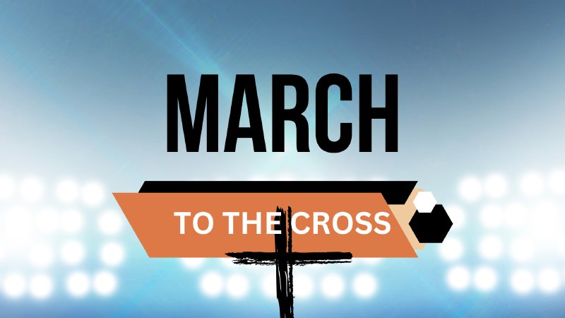 March To The Cross - Part 2 | Rio Rancho Church of Christ