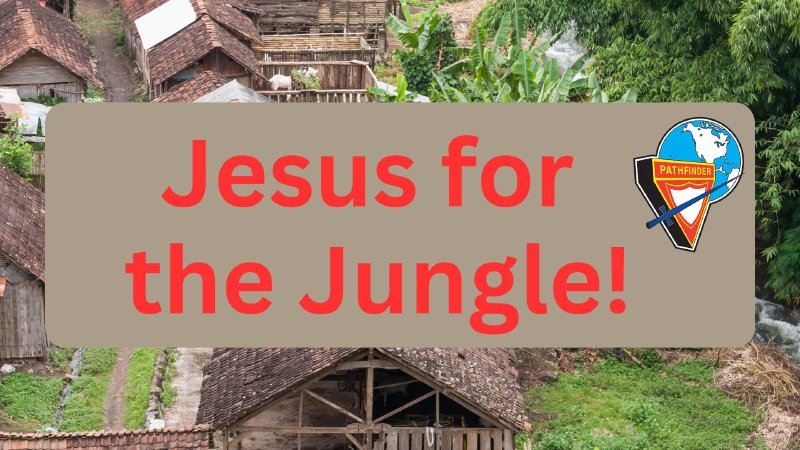 Jesus 4 The Jungle | Mentone Seventh-Day Adventist Church