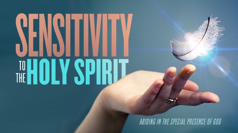 Sensitivity To Holy Spirit Part 2 Church Of His Presence sensitivity-to-holy-spirit-part-2-church-of-his-presence