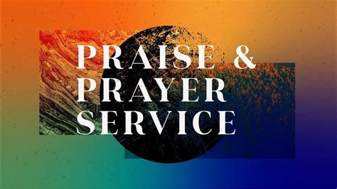 Praise & Prayer Services | Greater Grace Community Church