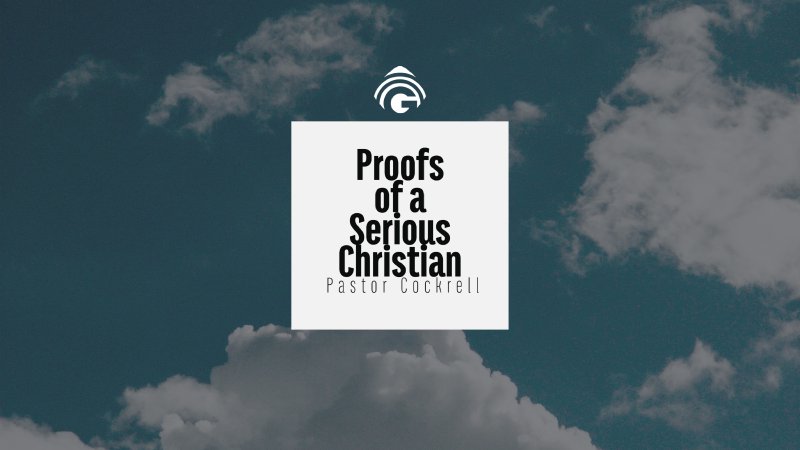 Proofs of a Serious Christian | Genesis Bible Fellowship Church