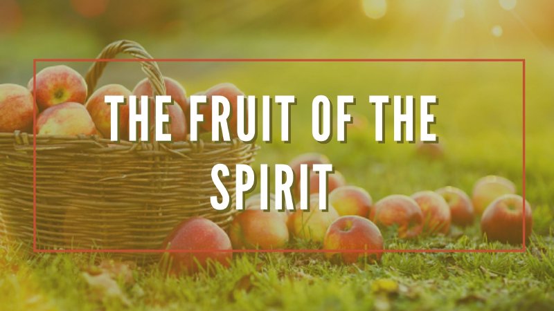 Fruits of the Spirit | Blue Springs Assembly