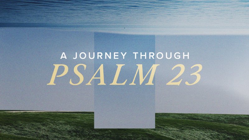 A Journey Through Psalm 23 | Breiel Church