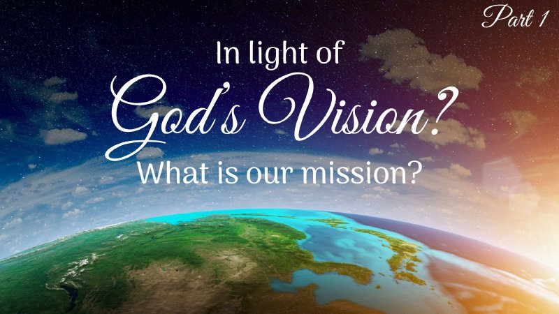 In light of God's Vision, What is our Mission? pt 1 | Cornerstone ...