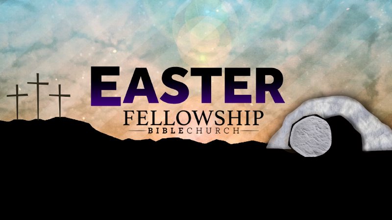 “The Transforming Truth of the Empty Tomb” - Message | Fellowship Bible ...