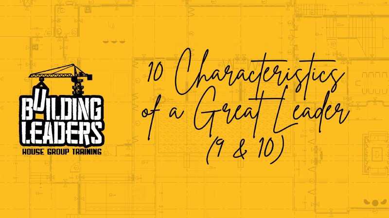 10 Characteristics of Great Leaders: 9&10 | Noble County Community Church