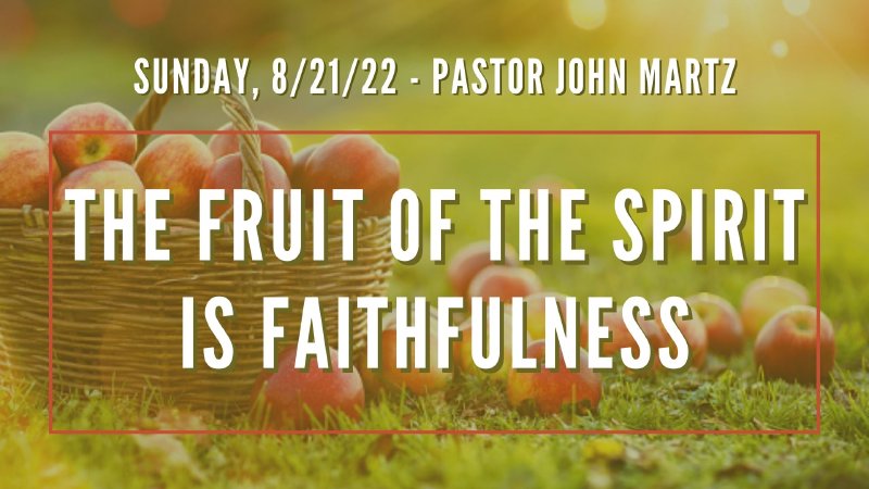 The Fruit of the Spirit is Faithfulness | Blue Springs Assembly