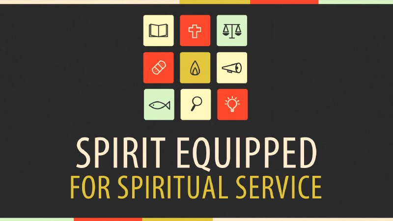 Spirit Equipped for Spiritual Service | North Side Baptist Weatherford