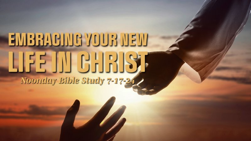 Embracing Your New Life In Christ The Christian Center Lawton Ok