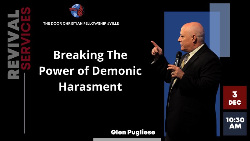 Breaking The Power Of Demonic Harassment The Door Christian Fellowship Church