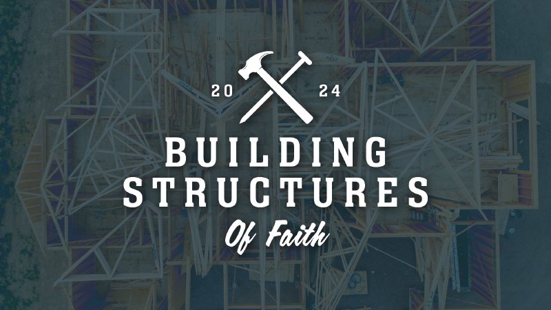 Building Structures of Faith - Father's Day 2024 | Creekside Church