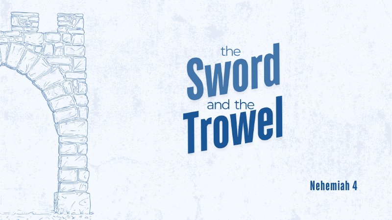 The Sword and the Trowel | Erb Mennonite Church