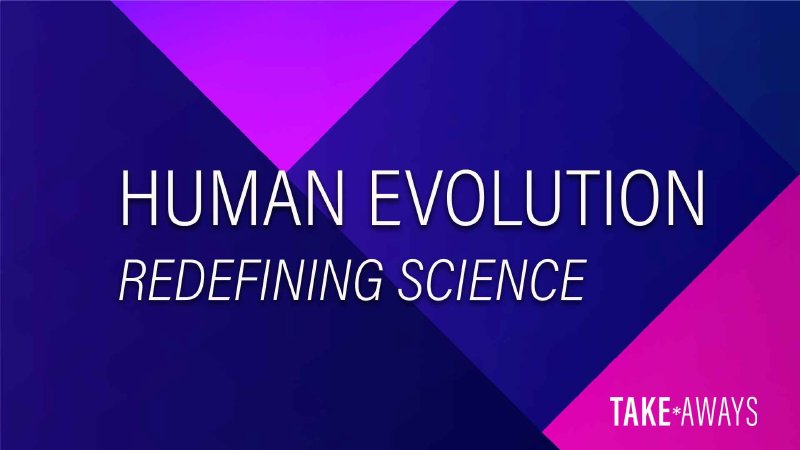 Human Evolution Redefining Science Reasons For Hope