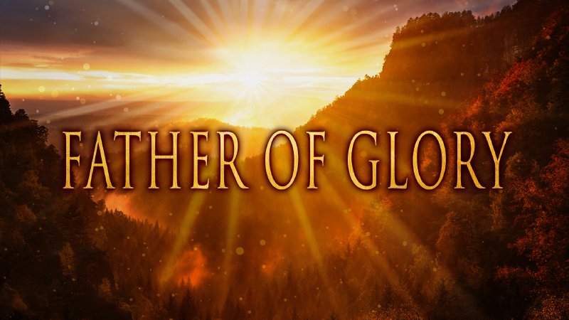 Father Of Glory : Sunday Morning Worship at 10:30am | Strong Tower ...