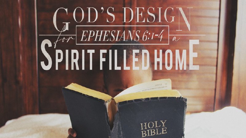 Gods Design for Spirit Filled Home | Union Chapel Free Will Baptist Church