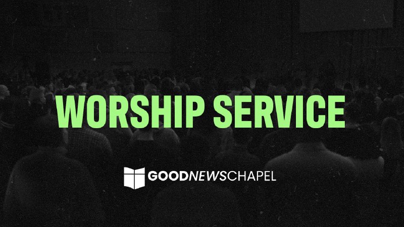 GNC LIVE | | Good News Chapel