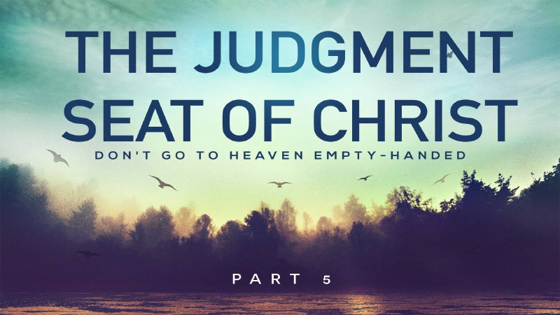 The Judgment Seat of Christ Part 5 | Crosspoint Community Church - MT