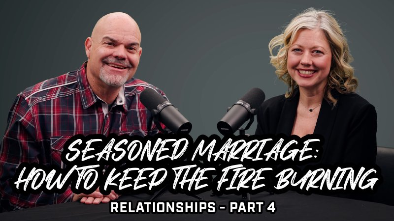 Seasoned Marriage: How to Keep the Fire Burning (Even After Decades ...