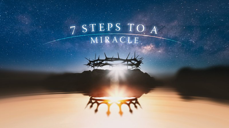 7 Steps to a Miracle - John Kilpatrick | Church of His Presence