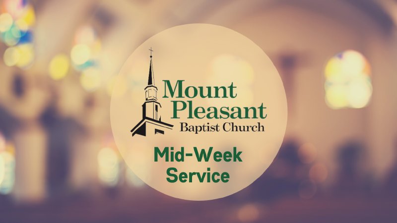 Mid-Week Service | Mt Pleasant Baptist Church