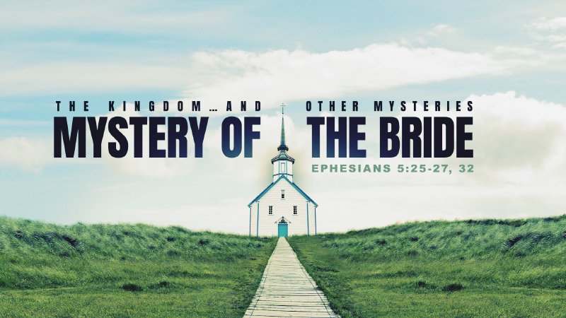 Early: Mystery of the Bride - Ephesians 5:25-27, 32 | Evergreen Church ...
