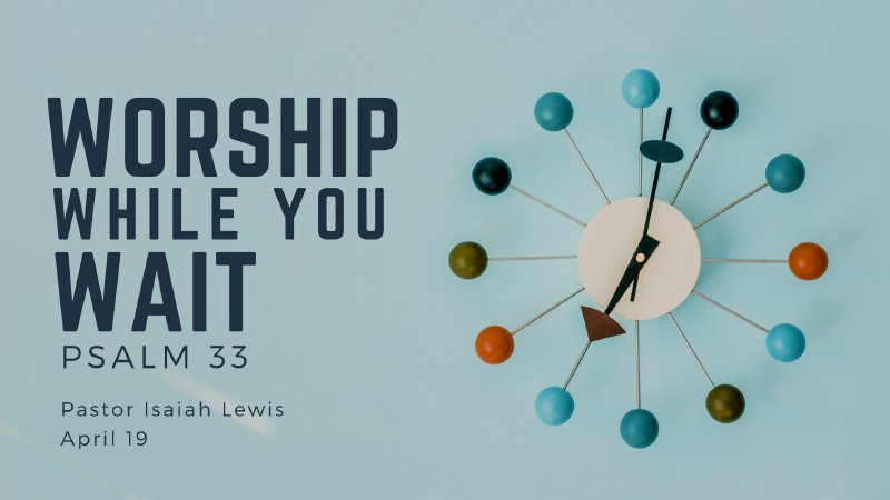 WORSHIP WHILE YOU WAIT | CROSSPOINT BIBLE CHURCH